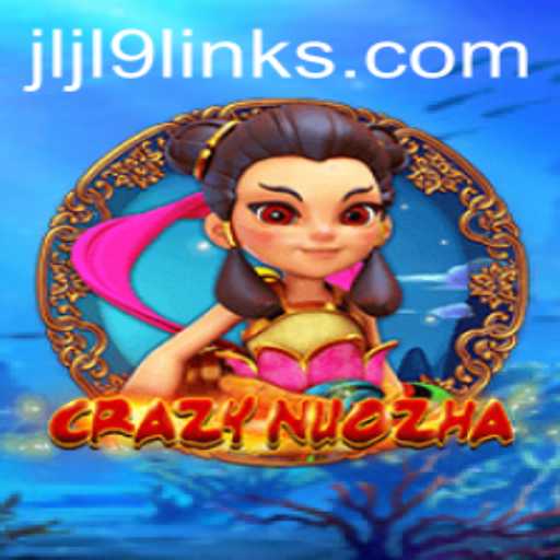 Exploring the Enchanting World of CrazyNuoZha with Keyword JLJL9