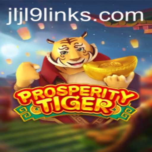 Discovering the Thrills of ProsperityTiger: An In-Depth Guide